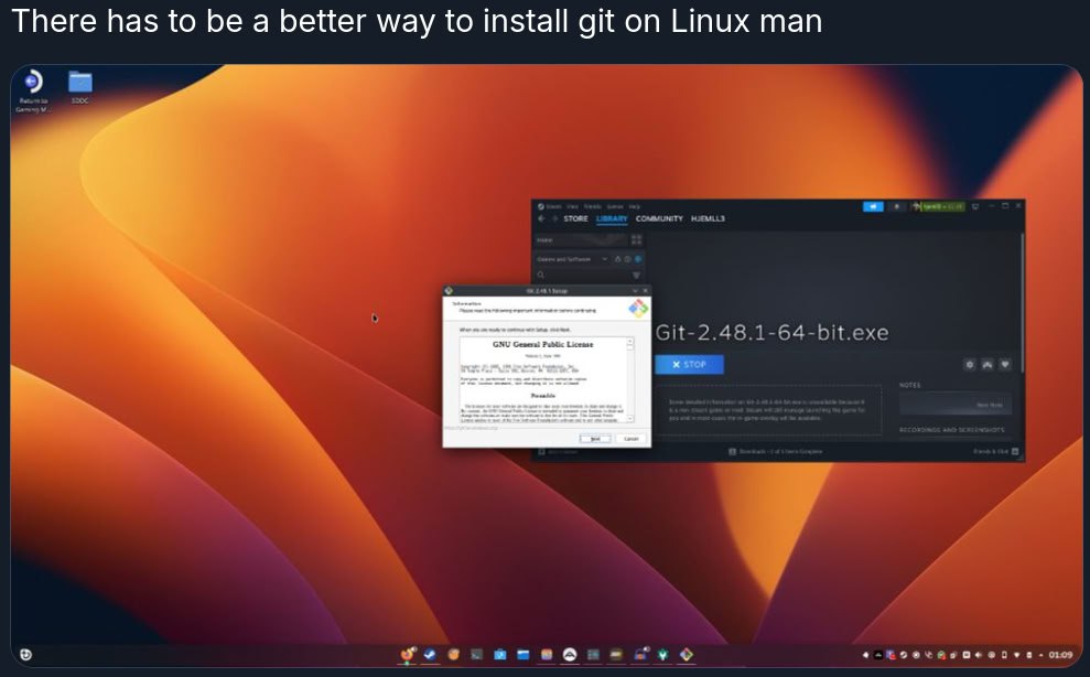 Screenshot of a person installing git from steam.
Text: there has to be a better way to install git on Linux man...